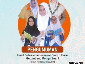 Pengumuman Hasil Seleksi Penerimaan Santri Baru Gelombang Ketiga Sesi I Pondok Pesantren Terpadu Al-Mujahidin Balikpapan Tahun Pelajaran 2024-2025